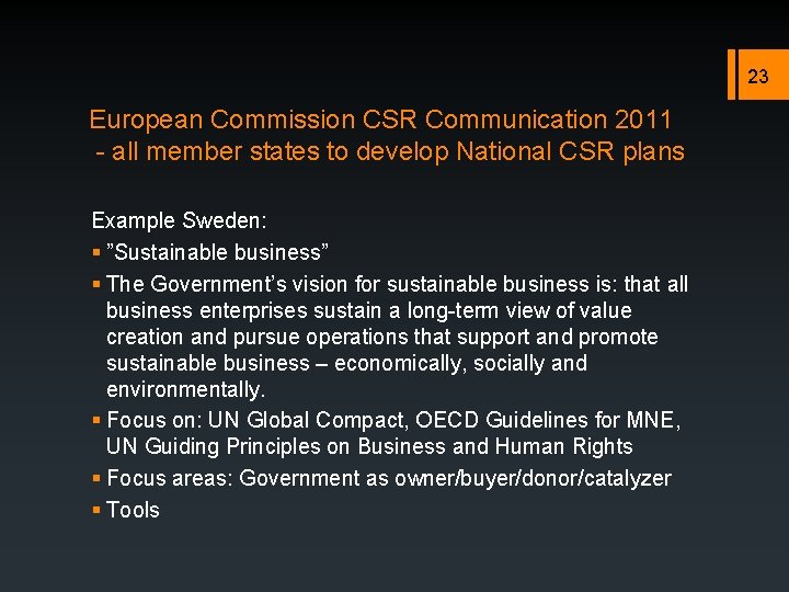 23 European Commission CSR Communication 2011 - all member states to develop National CSR