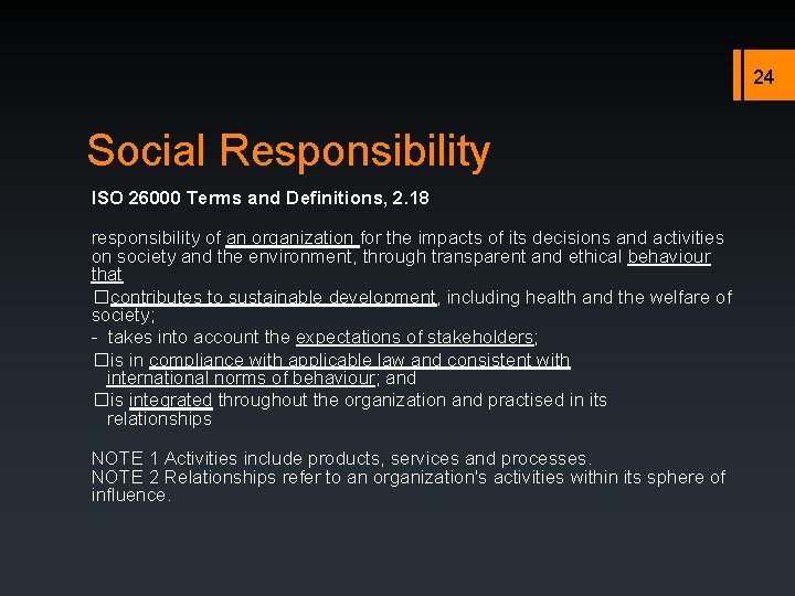 24 Social Responsibility ISO 26000 Terms and Definitions, 2. 18 responsibility of an organization