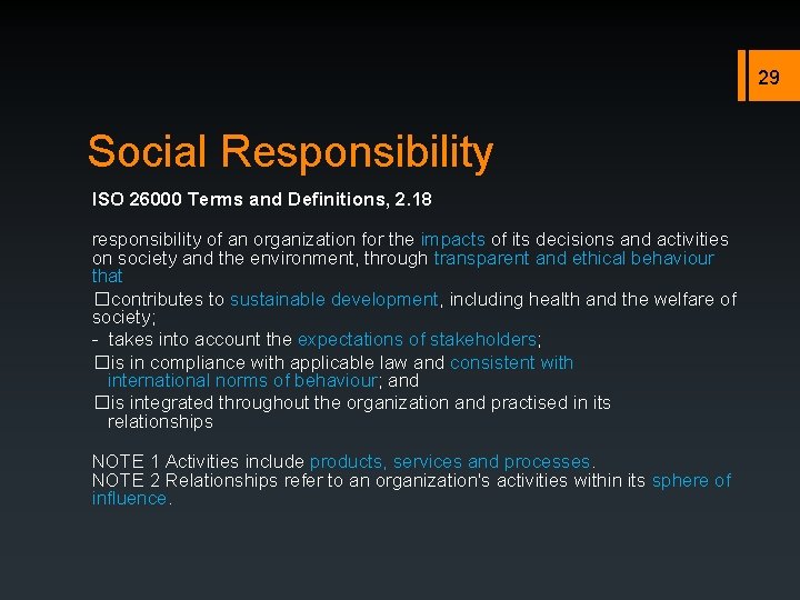 29 Social Responsibility ISO 26000 Terms and Definitions, 2. 18 responsibility of an organization