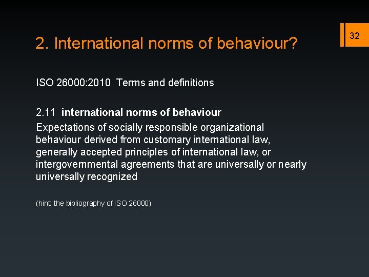 2. International norms of behaviour? ISO 26000: 2010 Terms and definitions 2. 11 international