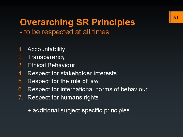 Overarching SR Principles - to be respected at all times 1. 2. 3. 4.