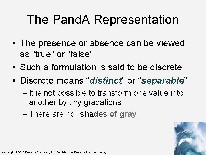 The Pand. A Representation • The presence or absence can be viewed as “true”