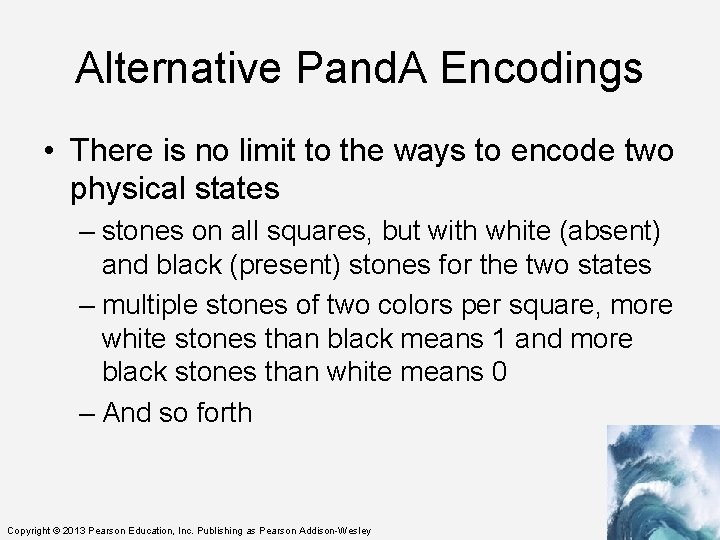 Alternative Pand. A Encodings • There is no limit to the ways to encode