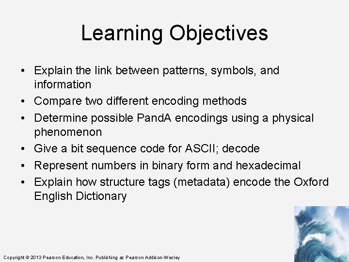 Learning Objectives • Explain the link between patterns, symbols, and information • Compare two