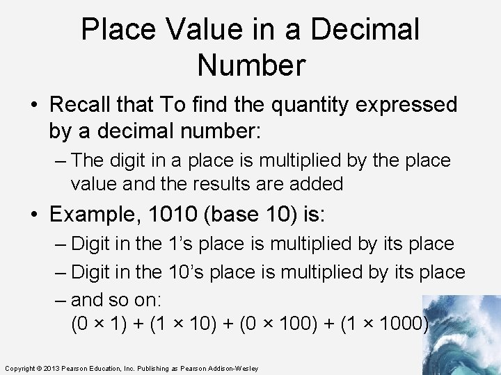 Place Value in a Decimal Number • Recall that To find the quantity expressed