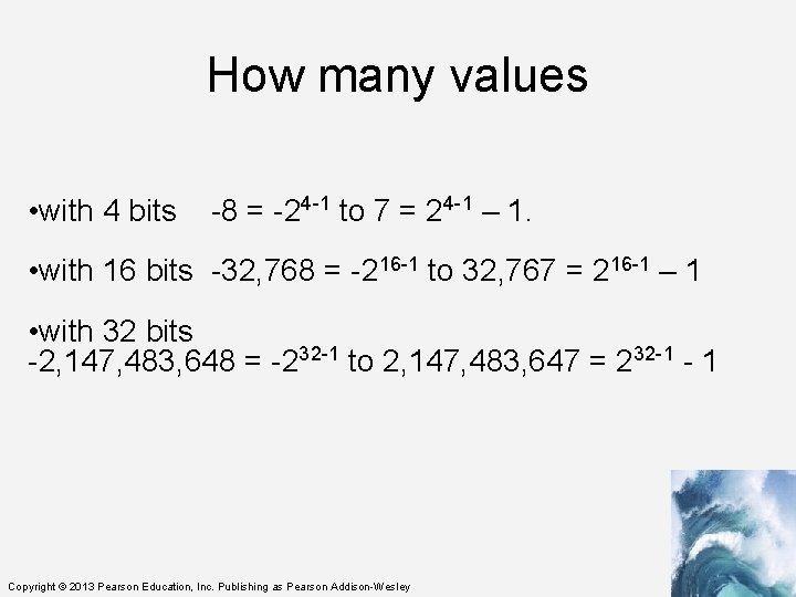 How many values • with 4 bits -8 = -24 -1 to 7 =