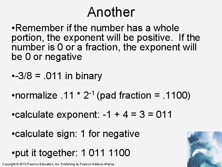 Another • Remember if the number has a whole portion, the exponent will be