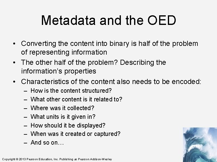 Metadata and the OED • Converting the content into binary is half of the