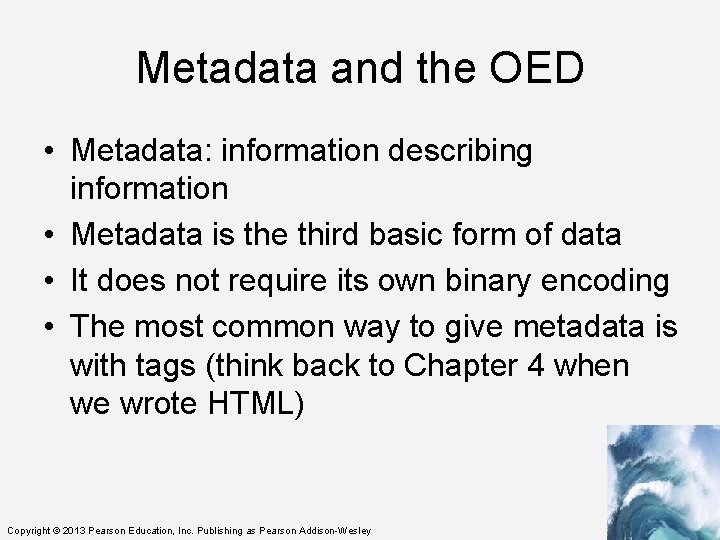 Metadata and the OED • Metadata: information describing information • Metadata is the third