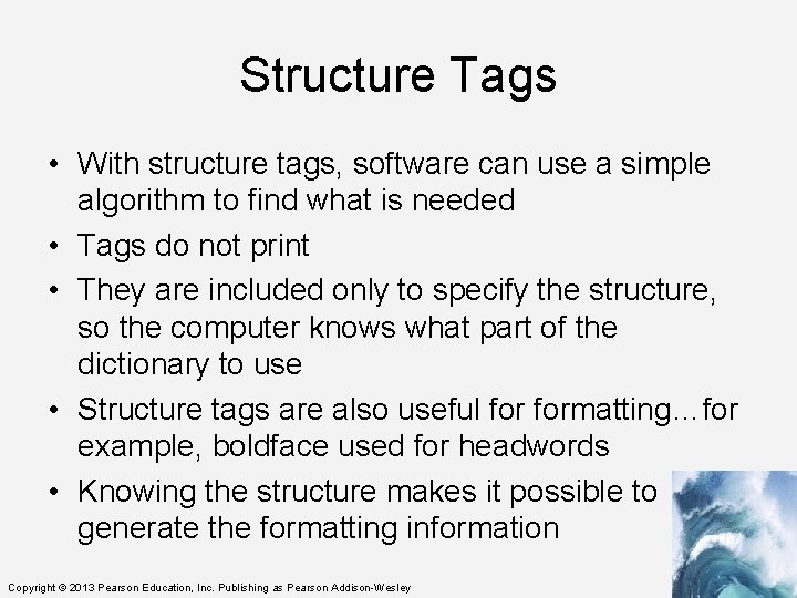 Structure Tags • With structure tags, software can use a simple algorithm to find