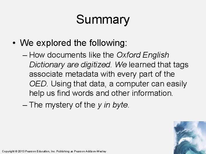 Summary • We explored the following: – How documents like the Oxford English Dictionary
