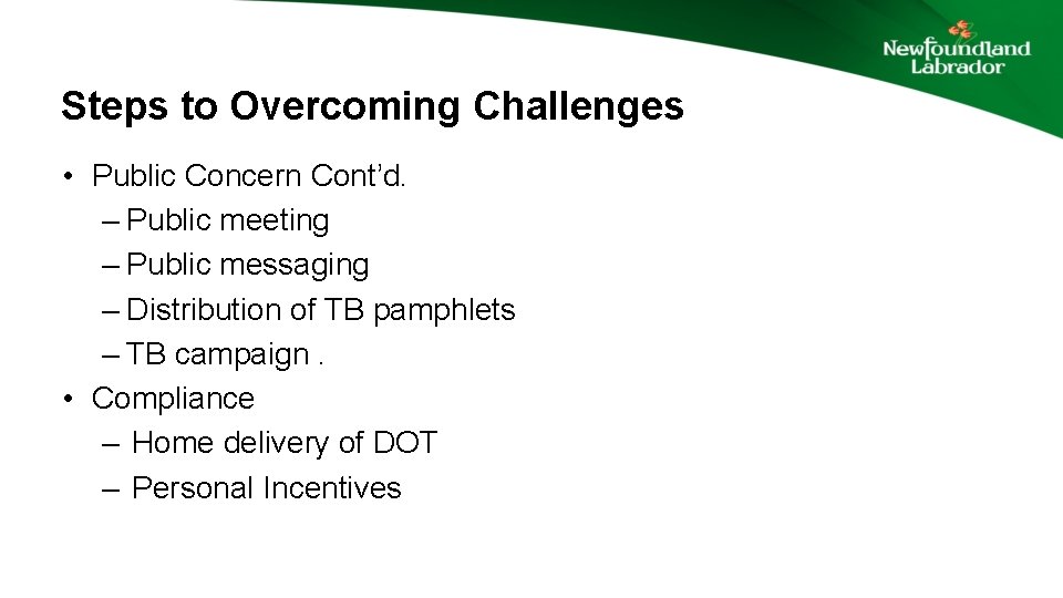 Steps to Overcoming Challenges • Public Concern Cont’d. – Public meeting – Public messaging