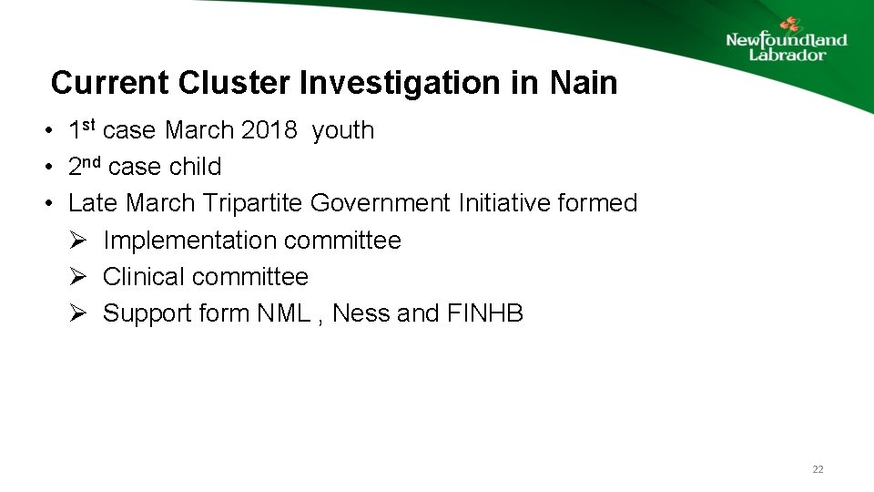 Current Cluster Investigation in Nain • 1 st case March 2018 youth • 2