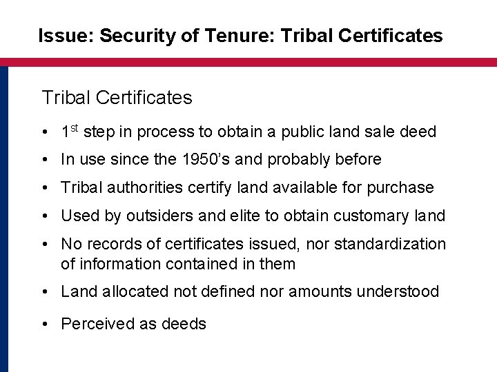 Issue: Security of Tenure: Tribal Certificates • 1 st step in process to obtain