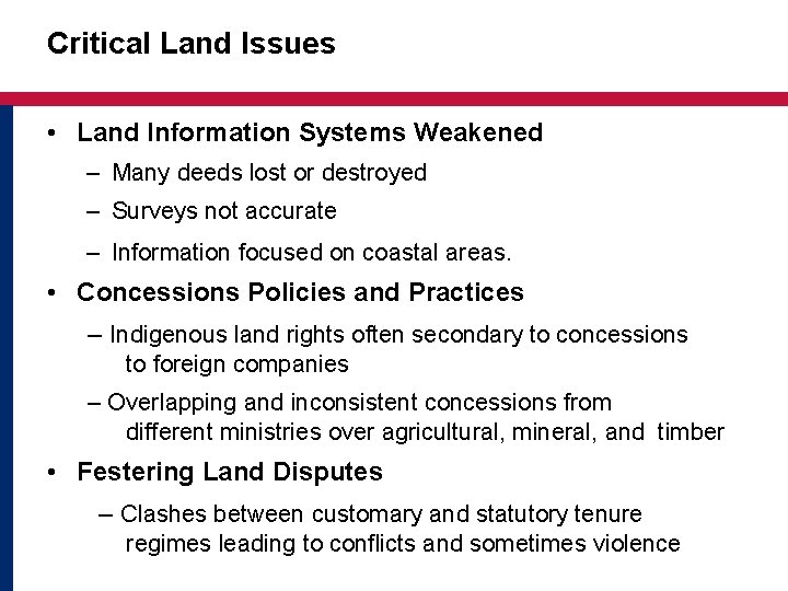 Critical Land Issues • Land Information Systems Weakened – Many deeds lost or destroyed