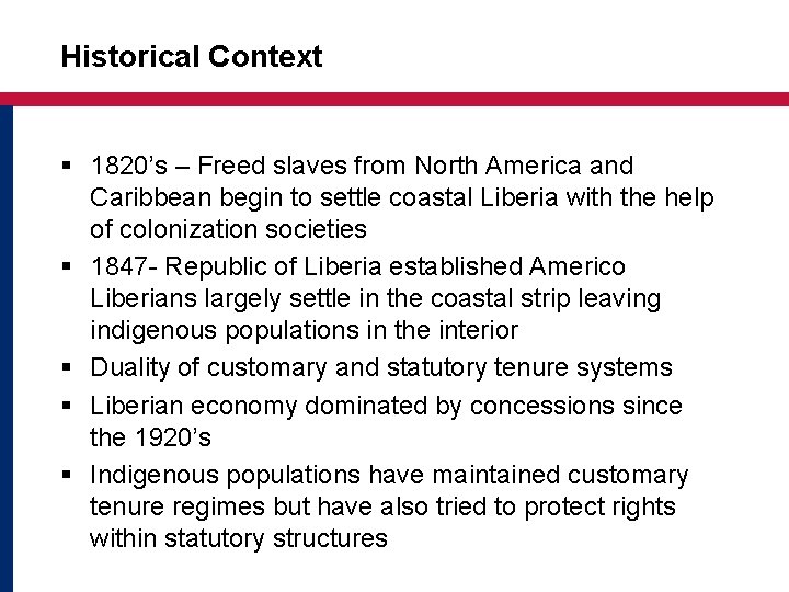 Historical Context § 1820’s – Freed slaves from North America and Caribbean begin to