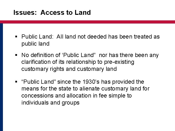 Issues: Access to Land § Public Land: All land not deeded has been treated