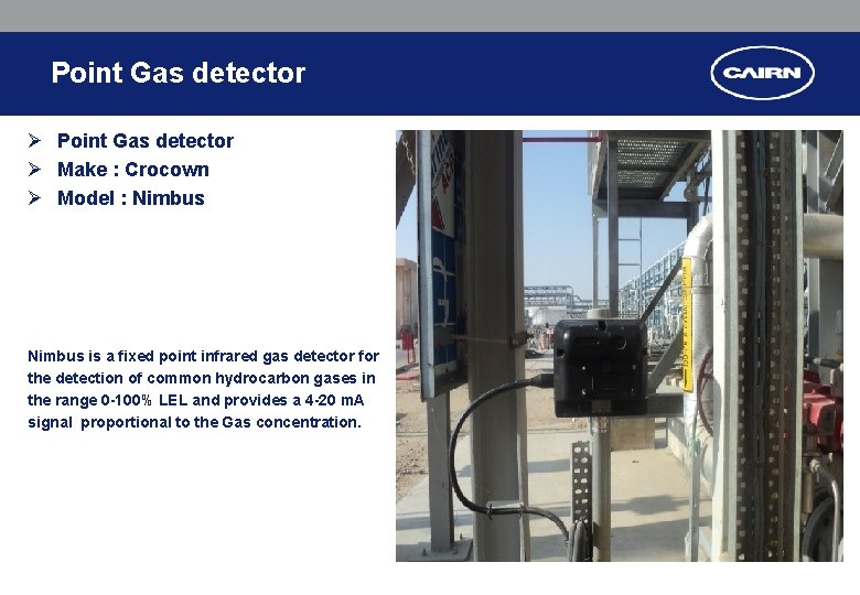Point Gas detector Ø Make : Crocown Ø Model : Nimbus is a fixed Point Gas detector Ø Make : Crocown Ø Model : Nimbus is a fixed