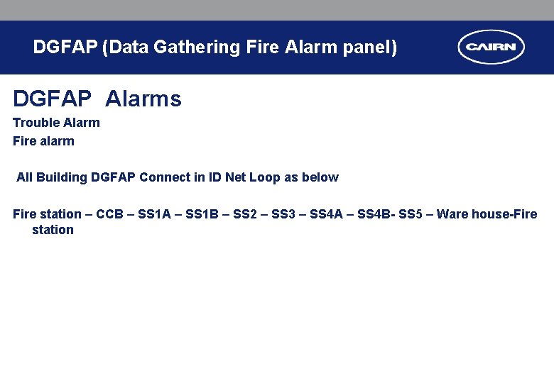 DGFAP (Data Gathering Fire Alarm panel) DGFAP Alarms Trouble Alarm Fire alarm All Building DGFAP (Data Gathering Fire Alarm panel) DGFAP Alarms Trouble Alarm Fire alarm All Building