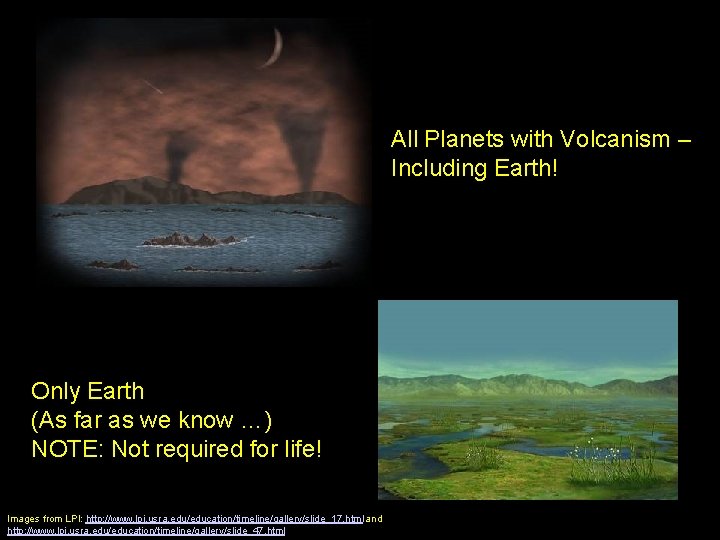 All Planets with Volcanism – Including Earth! Only Earth (As far as we know