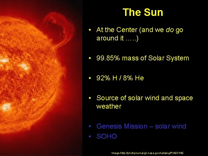 The Sun • At the Center (and we do go around it …. .