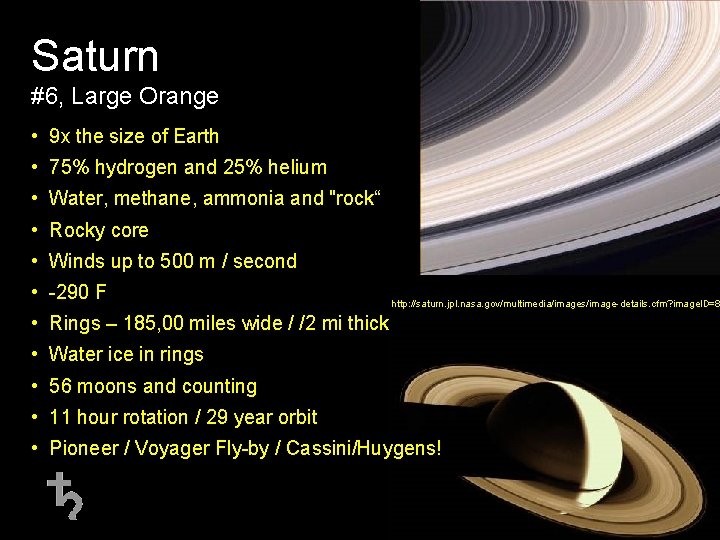 Saturn #6, Large Orange • 9 x the size of Earth • 75% hydrogen