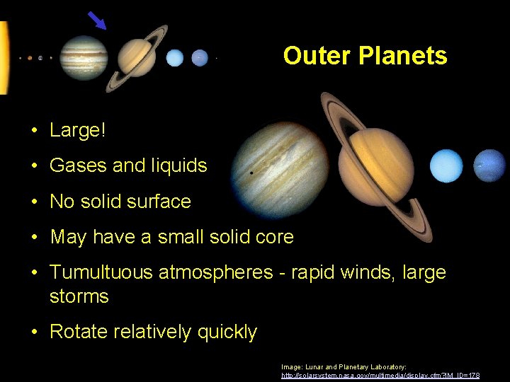 Outer Planets • Large! • Gases and liquids • No solid surface • May
