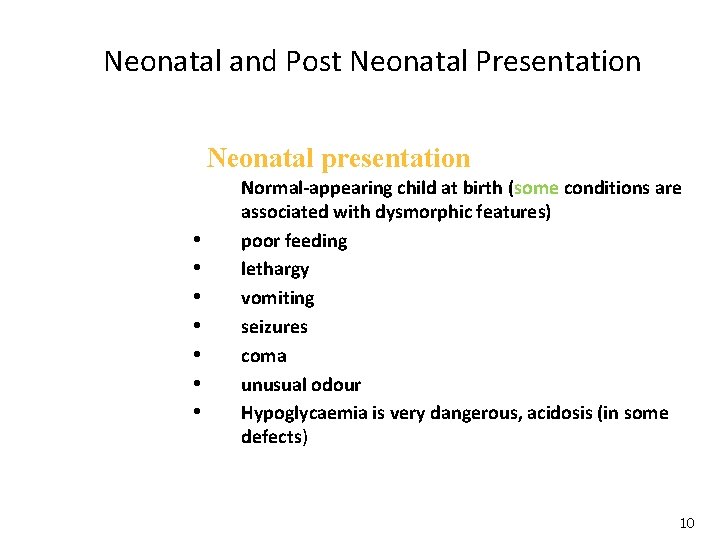 Neonatal and Post Neonatal Presentation Neonatal presentation • • Normal-appearing child at birth (some