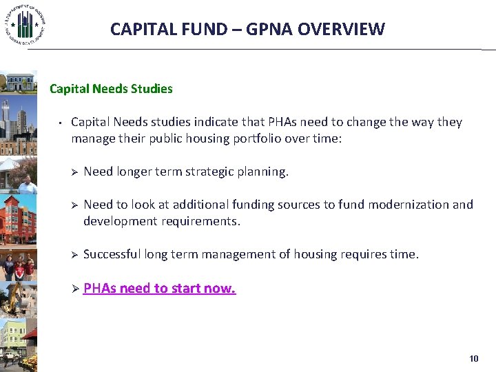 CAPITAL FUND – GPNA OVERVIEW Capital Needs Studies • Capital Needs studies indicate that