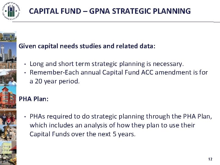 CAPITAL FUND – GPNA STRATEGIC PLANNING Given capital needs studies and related data: •