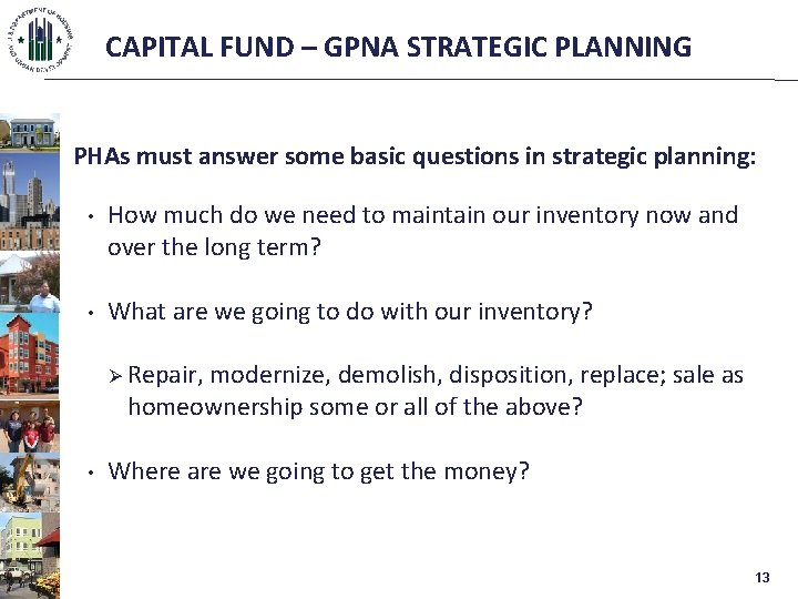 CAPITAL FUND – GPNA STRATEGIC PLANNING PHAs must answer some basic questions in strategic