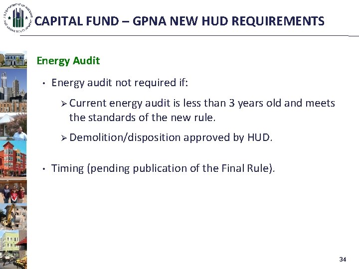 CAPITAL FUND – GPNA NEW HUD REQUIREMENTS Energy Audit • Energy audit not required