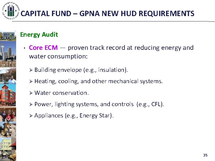 CAPITAL FUND – GPNA NEW HUD REQUIREMENTS Energy Audit • Core ECM — proven