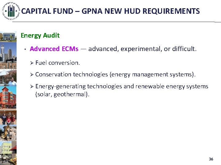 CAPITAL FUND – GPNA NEW HUD REQUIREMENTS Energy Audit • Advanced ECMs — advanced,