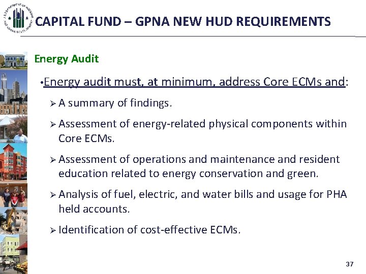 CAPITAL FUND – GPNA NEW HUD REQUIREMENTS Energy Audit • Energy audit must, at