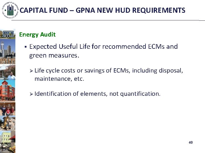 CAPITAL FUND – GPNA NEW HUD REQUIREMENTS Energy Audit § Expected Useful Life for