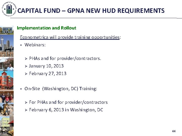 CAPITAL FUND – GPNA NEW HUD REQUIREMENTS Implementation and Rollout Econometrica will provide training