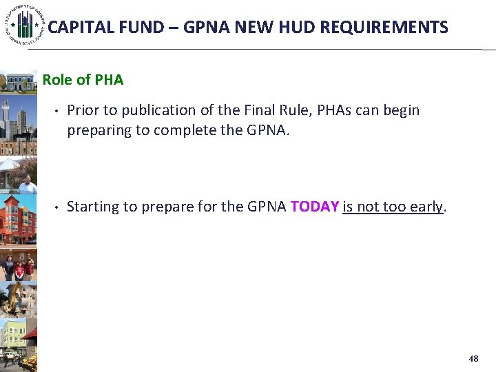 CAPITAL FUND – GPNA NEW HUD REQUIREMENTS Role of PHA • Prior to publication