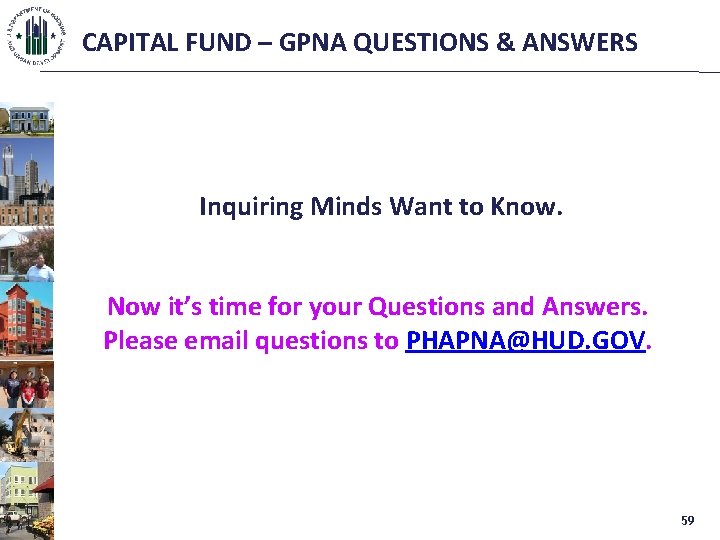 CAPITAL FUND – GPNA QUESTIONS & ANSWERS Inquiring Minds Want to Know. Now it’s