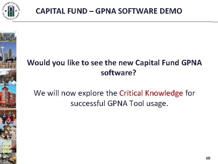 CAPITAL FUND – GPNA SOFTWARE DEMO Would you like to see the new Capital