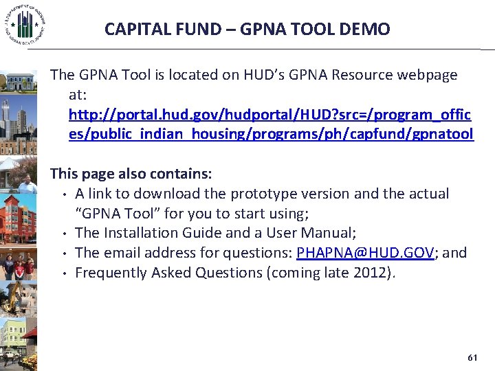 CAPITAL FUND – GPNA TOOL DEMO The GPNA Tool is located on HUD’s GPNA