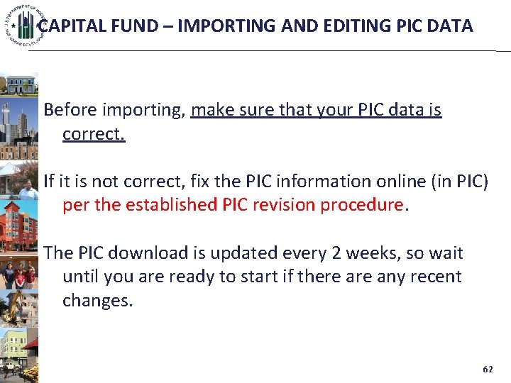 CAPITAL FUND – IMPORTING AND EDITING PIC DATA Before importing, make sure that your