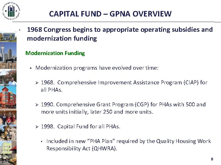 CAPITAL FUND – GPNA OVERVIEW • 1968 Congress begins to appropriate operating subsidies and