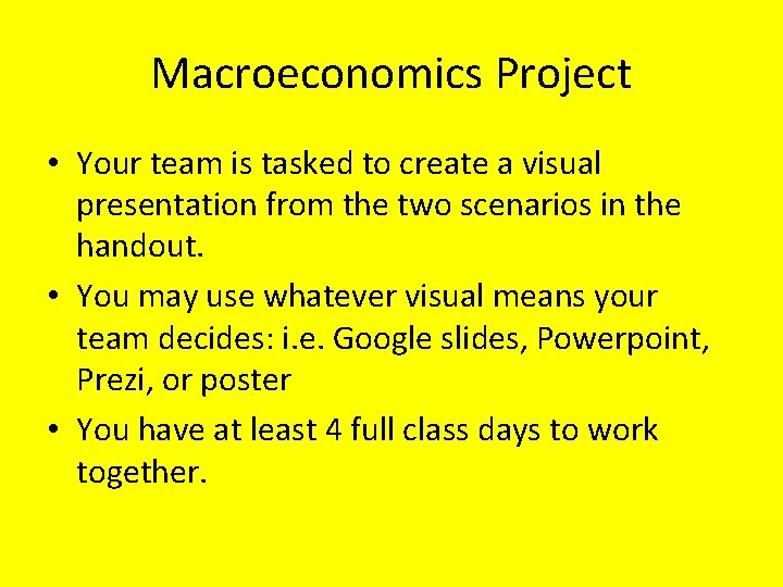 Macroeconomics Project • Your team is tasked to create a visual presentation from the