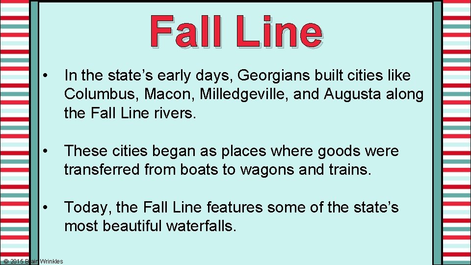 Fall Line • In the state’s early days, Georgians built cities like Columbus, Macon,