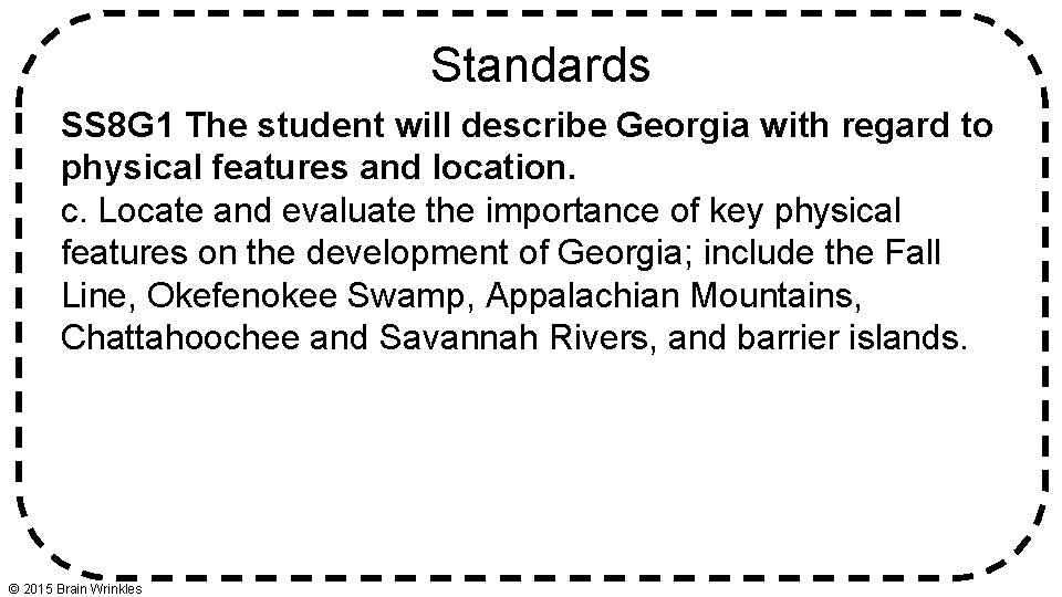 Standards SS 8 G 1 The student will describe Georgia with regard to physical