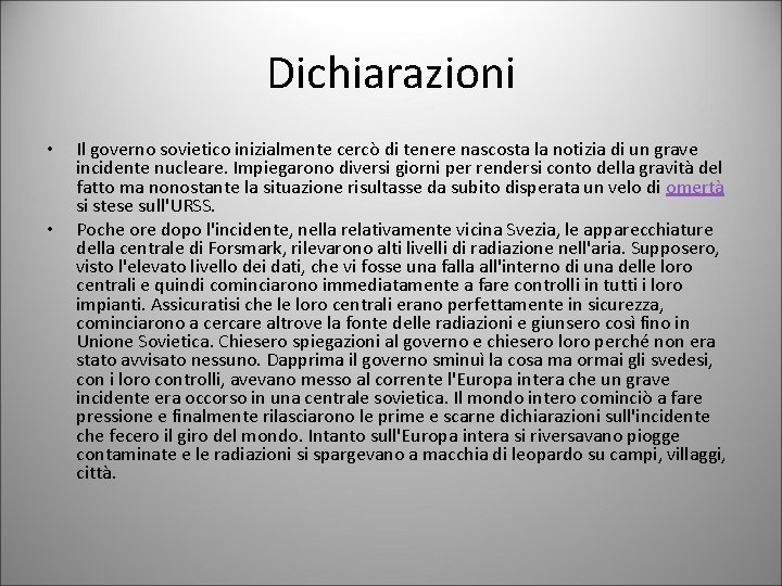 Dichiarazioni • • Il governo sovietico inizialmente cercò di tenere nascosta la notizia di