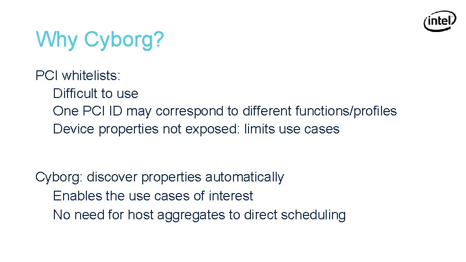 Why Cyborg? PCI whitelists: Difficult to use One PCI ID may correspond to different