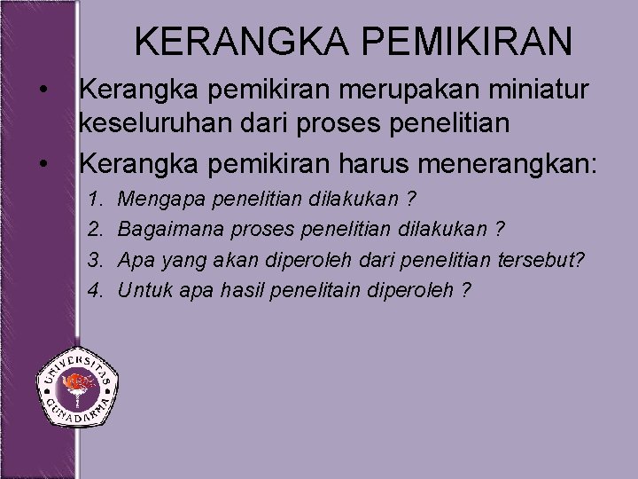 KERANGKA PEMIKIRAN • • Kerangka pemikiran merupakan miniatur keseluruhan dari proses penelitian Kerangka pemikiran