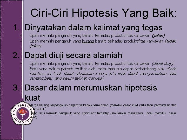 Ciri-Ciri Hipotesis Yang Baik: 1. Dinyatakan dalam kalimat yang tegas – – Upah memiliki